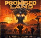DJ Fresh (SA) & Candy Man – The Promised Land