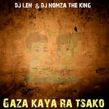 DJ Len & Dj Nomza the King – Gaza Kaya Ra Tsako Album 2026