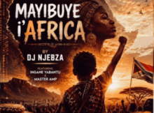 DJ Njebza ft Ingane Yabantu & Master AMP – Mayibuye i’Africa
