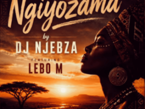 DJ Njebza ft Lebo M – Ngiyozama
