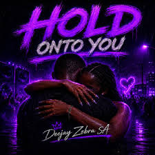 Deejay Zebra SA – Hold onto You