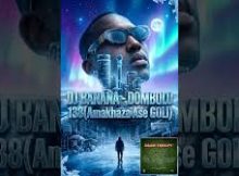 Dj Banana - Dombolo 138 (Amakhaza Ase GOLI)
