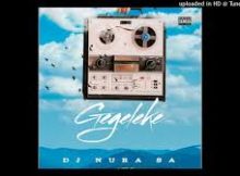 Dj Nura SA – Gegeleke