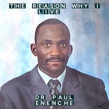 Dr Paul Enenche - The Reason Why I Live