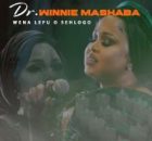 Dr Winnie Mashaba – Wena Lefu O Sehlogo