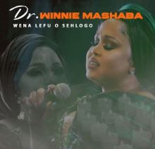 Dr Winnie Mashaba – Wena Lefu O Sehlogo