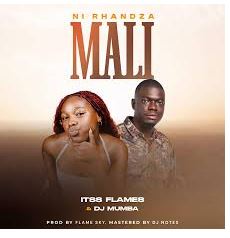 Flames – Ni Rhandza Mali ft. Dj Mumba