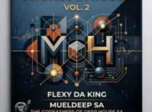 Flexy Da King, MuelDeep SA & The Godfathers Of Deep House SA – Mystics In House, Vol. 2