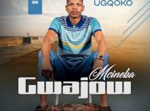 GWAJOW MCINEKA - Ugqoko Album 2026