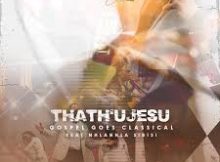 Gospel Goes Classical - That’u Jesu (Live) ft. Nhlanhla Sibisi