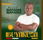IBUYAKUSA SA - Bafana Bafana