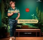 IGalofu Elisha - I Day'mane EP 2026