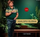 IGalofu Elisha – I Day’mane Ep