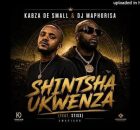 Kabza De Small & Dj Maphorisa - Shintsha Ukwenza