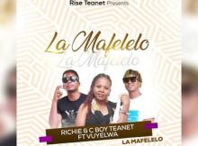 La Mafelelo – Richie & C Boy Teanet Feat Vuyelwa