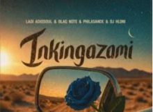 Ladi Adiosoul, DJ Hloni, Blaq Note & Philasande – Inkinga Zam