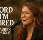 Lauren Daigle – Lord, I'm Tired