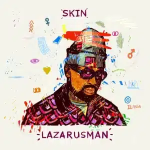 Lazarusman, Stimming & Modise Sekgothe – Skin