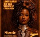Lunga Baainar, Bee-Bar & Wendy Kay – Nipende (Froote Remixes)