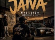 Madedido ft LeeMckrazy & XDuppy – Jaiva