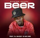 Master Chuza - BEER Ft. DJ BAZZY & Mr Des