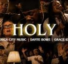 Maverick City Music, Dante Bowe, Grace Idowu - Holy