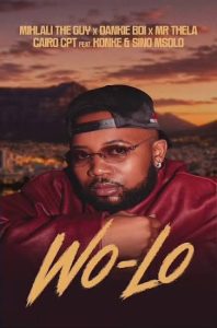 Mihlali The Guy, Dankie Boi, Mr Thela & Cairo CPT ft Sino Msolo & Konke – Wo Lo