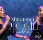 Mmatema - O Lokile ft. Lebo Ganare
