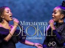 Mmatema - O Lokile ft. Lebo Ganare