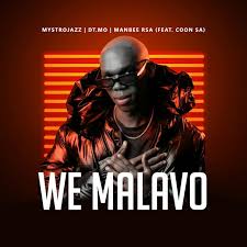 Mystrojazz, DT.Mo & Manbee RSA ft Coon SA – We Malavo