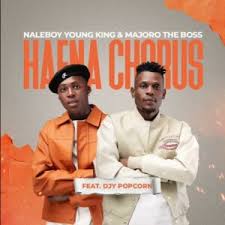 Naleboy Young King & Majoro The Boss – Haena Chorus ft. Djy Popcorn
