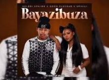 Naledi Aphiwe, Goon Flavour & Spikili – Bayazibuza