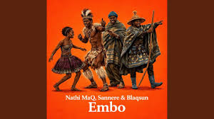 Nathi MaQ – Embo ft. sannere & BlaQsun