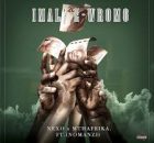 Nexo ft Mthafrika & NOMANZI – IMAL’EWRONGO