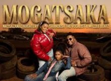 Nkosazana Daughter, Shandesh & Mvzzle – Mogatsaka