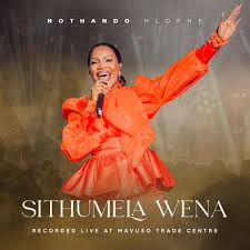 Nothando Hlophe – Sithumela Wena