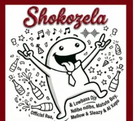 Officixl RSA, Lowbass Djy & Ndibo Ndibs – Shokozela (feat. Mellow & Sleazy & Matute Boy)