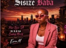 Pexi-Tonic SA, DJ 9.8 SA & Ceekay Musiq ft Ezra M – Sisize Baba