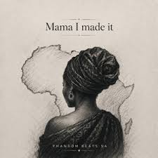 Phantom Beats SA - Mama I made it