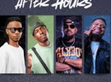 Real Nox, DrummeRTee924, Nkanyezi Kubheka & KayGee The Vibe – AFTER HOURS