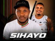 SIHAYO – Owabulala uBaba ft. Shenge Wasehlalankosi