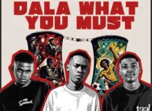 Sdala Deep, Slxcebeats & Dereal Bonile – Dala What You Must