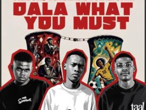 Sdala Deep, Slxcebeats & Dereal Bonile – Dala What You Must