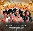 Siphiwe Black ft Lwah Ndlunkulu, Q Twins & Nomfundo Moh – Makuvuma
