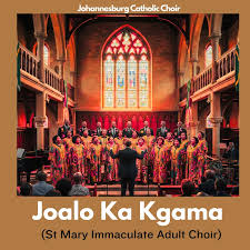 St Mary Immaculate Adult Choir - 15 Joalo Ka Kgama