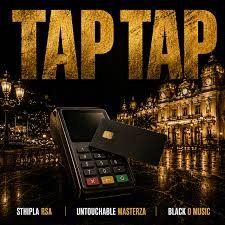 Sthipla RSA, Untouchable MasterZA & Black O Music – Tap Tap