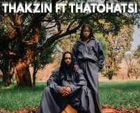 Thakzin – Mele Bakuzwe Ft. Thatohatsi