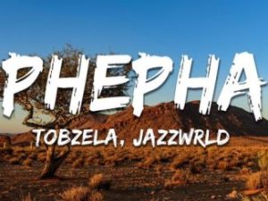 Tobzela, JAZZWRLD, Thukuthela, Sandy KT – Phepha
