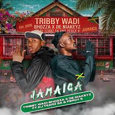 Tribby Wadi Bhozza - Jamaica Ft. Percy5, DJ Tearz SA & De Niakeyz