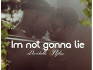 UDumakahle ft Njilour – I’m not gonna lie